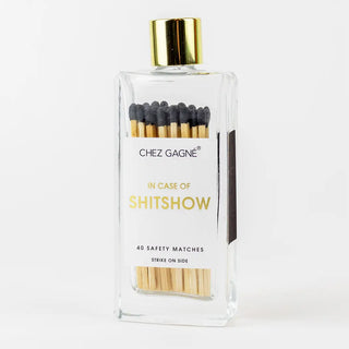 In Case of Shitshow Matches | Chez Gagné