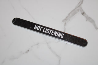 Not Listening Nail File