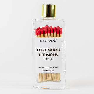 Make Good Decisions Matches | Chez Gagné
